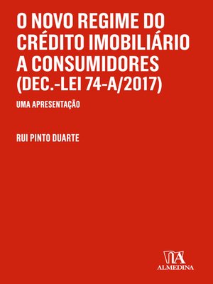 cover image of O Novo Regime do Crédito Imobiliário a Consumidores (Dec.-Lei 74-A/2017)--Uma Apresentação